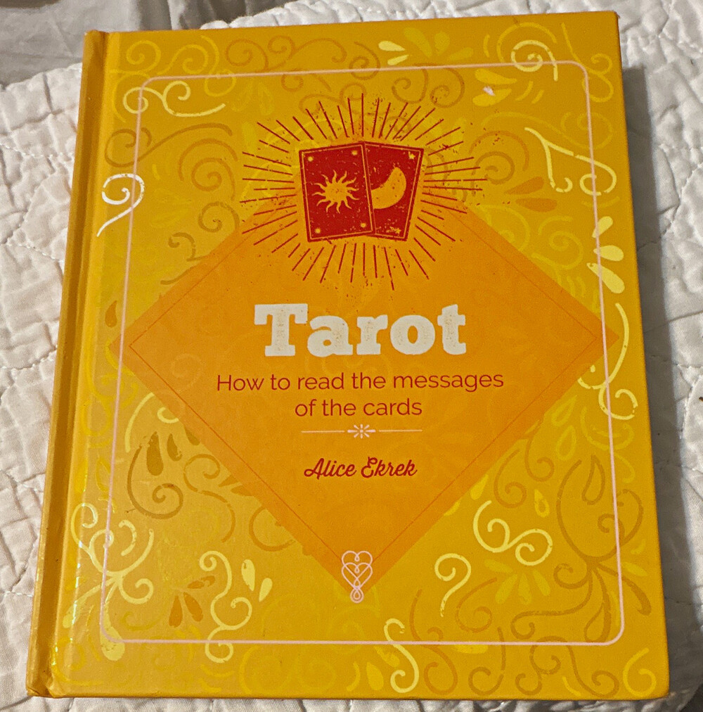 Tarot: How to Read the Messages of the Cards by Alice Ekrek HC Illus 2021